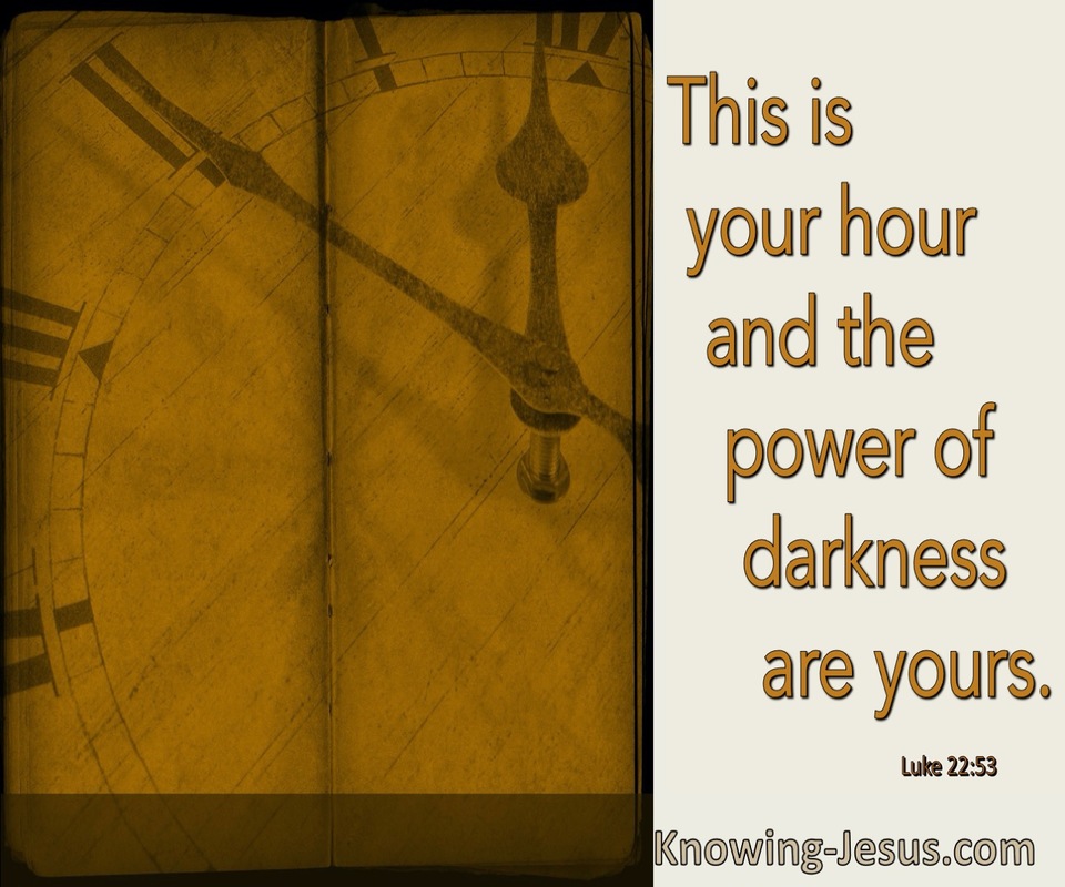 Luke 22:53 Jesus Said This Is Your Hour (brown)